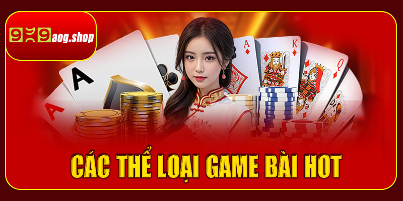 Các thể loại game bài HOT tại 999aog