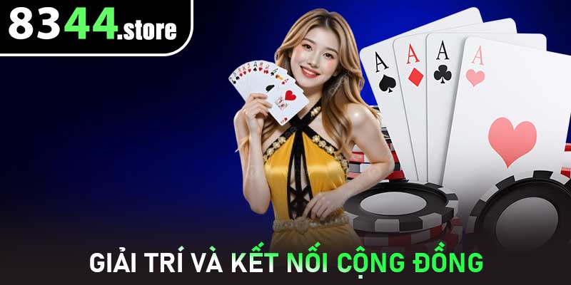 Giải trí và kết nối cộng đồng